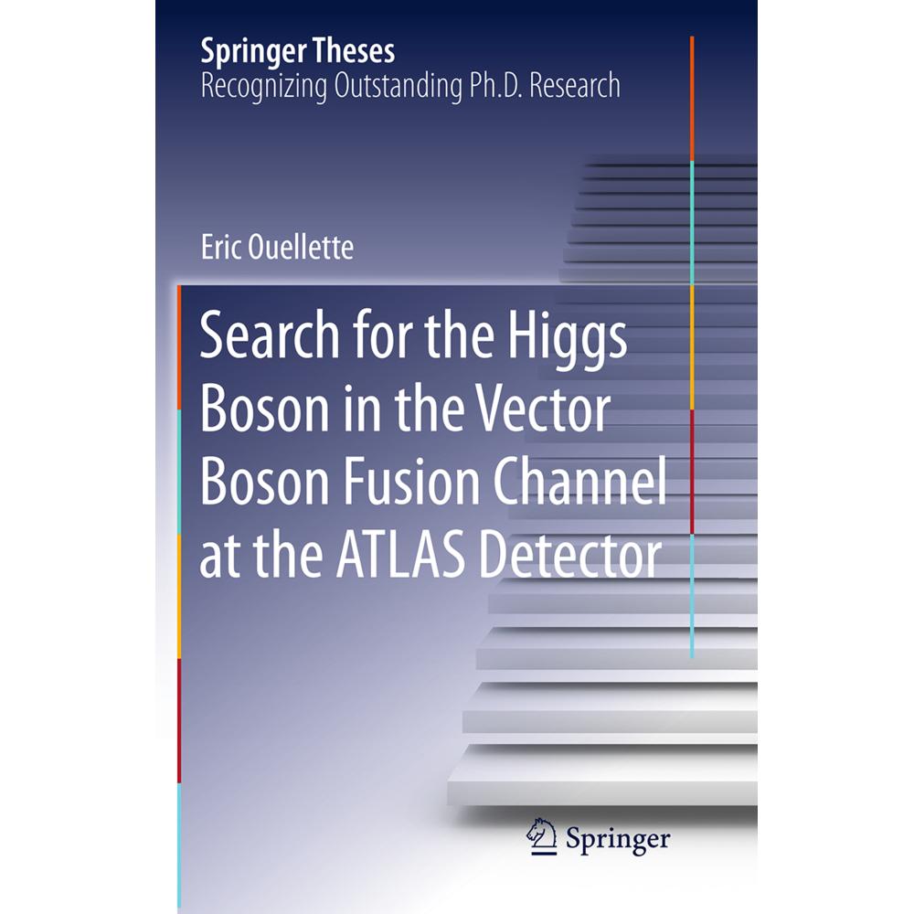 Search for the Higgs Boson in the Vector Boson Fusion Channel at the ATLAS Detector, Fachbücher von Eric Ouellette