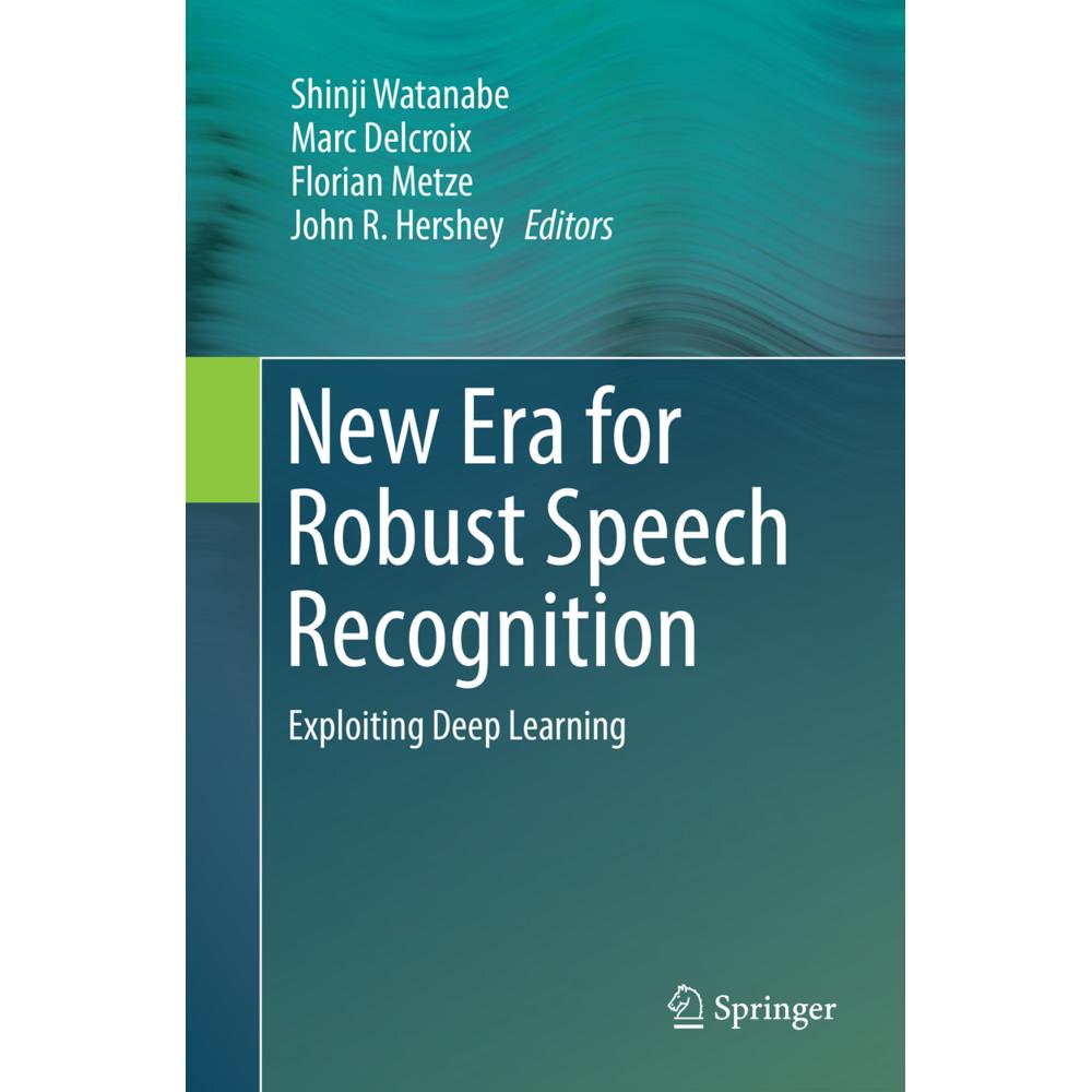 New Era for Robust Speech Recognition, Fachbücher von Shinji Watanabe, John R. Hershey, Florian Metze, Marc Delcroix