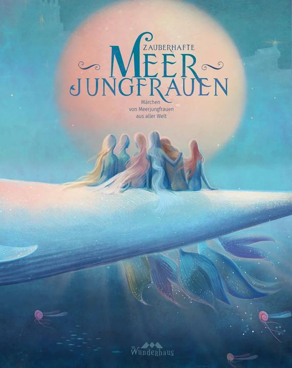 Zauberhafte Meerjungfrauen (German, Jacob Grimm, Fairy tales from all over the world, Loireag na Mara, 2023)