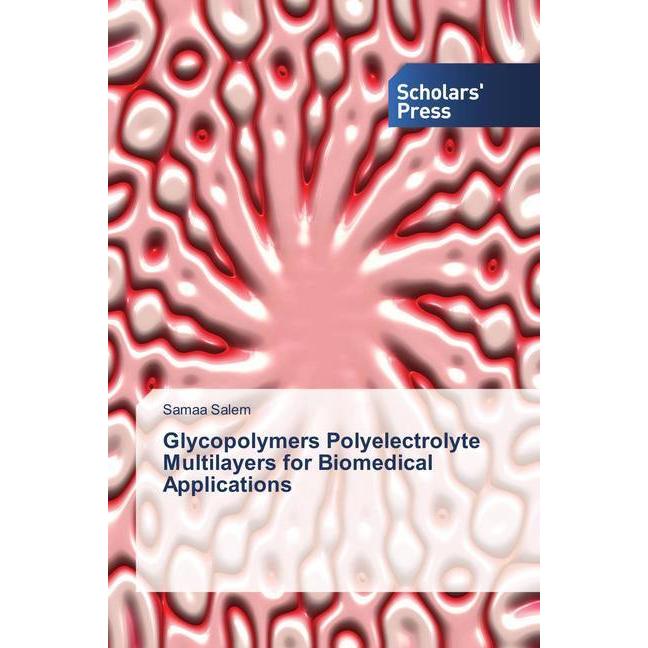 Glycopolymers Polyelectrolyte Multilayers for Biomedical Applications, Fachbücher von Samaa Salem