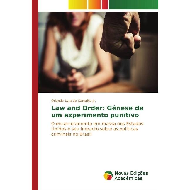 Law and Order: Gênese de um experimento punitivo, Fachbücher von Orlando Lyra de Carvalho
