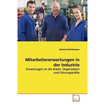 Mitarbeitererwartungen in der Industrie, Fachbücher von Gerhard Schrittwieser