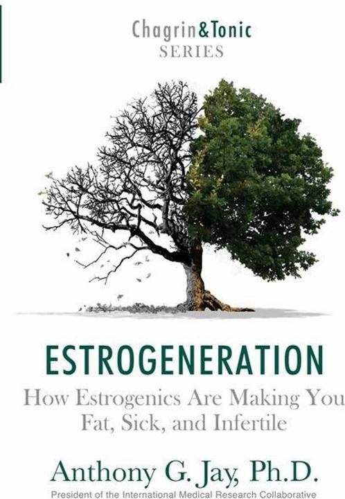 Produktbild Estrogeneration: How Estrogenics Are Making You Fat, Sick, and Infertile (Englisch, Anthony G. Jay, 2017)