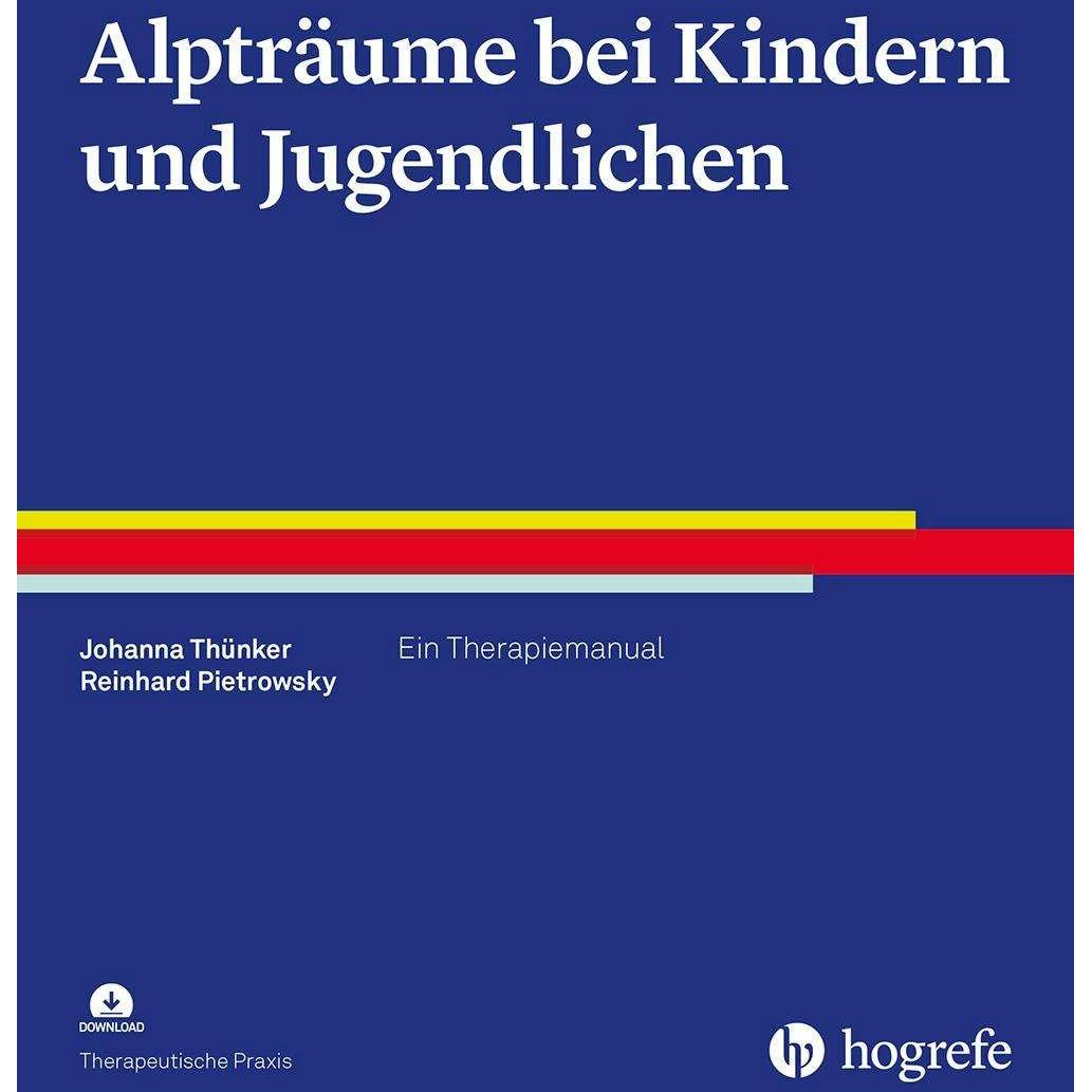 Alpträume bei Kindern und Jugendlichen, Fachbücher von Johanna Thünker, Reinhard Pietrowsky