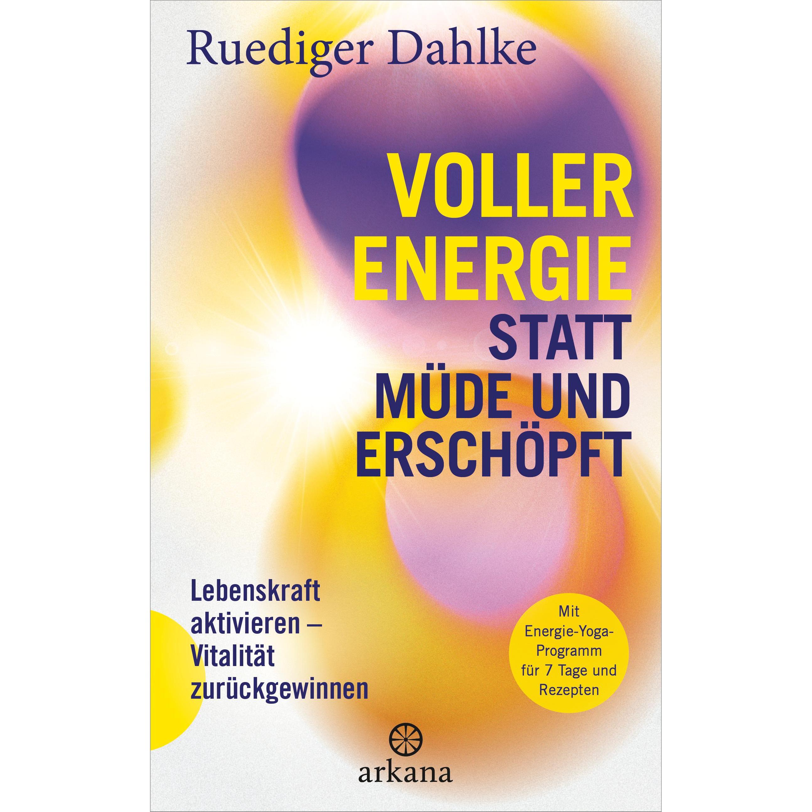 Voller Energie statt müde und erschöpft, Ratgeber von Ruediger Dahlke