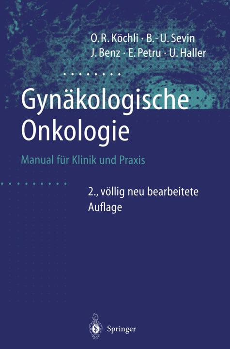 Produktbild Gynäkologische Onkologie (Deutsch, Bernd-Uwe Sevin, Edgar Petru, Jörg Benz, Ossi R. Köchli, Urs Haller, 2012)