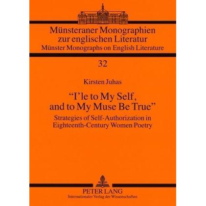 'I'le to My Self, and to My Muse Be True', Fachbücher von Kirsten Juhas