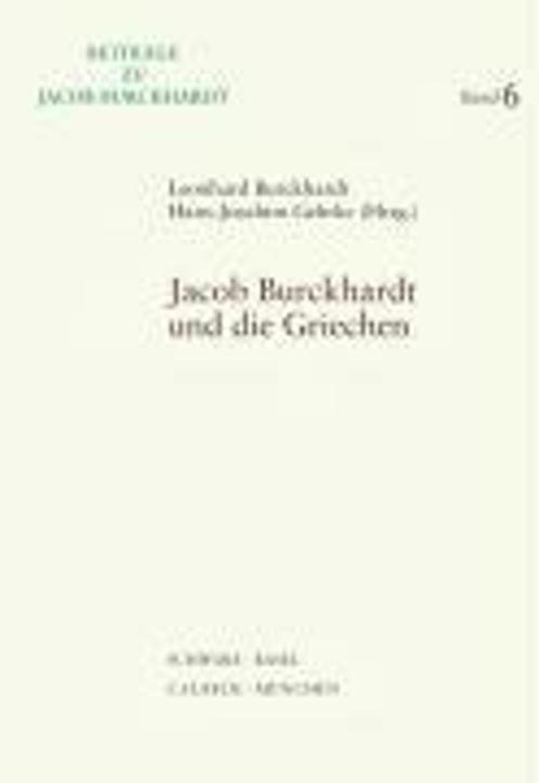 Nährwerte und Zutaten Jacob Burckhardt und die Griechen (Deutsch, Englisch, Französisch, Hans-Joachim Gehrke, Leonhard A. Burckhardt)