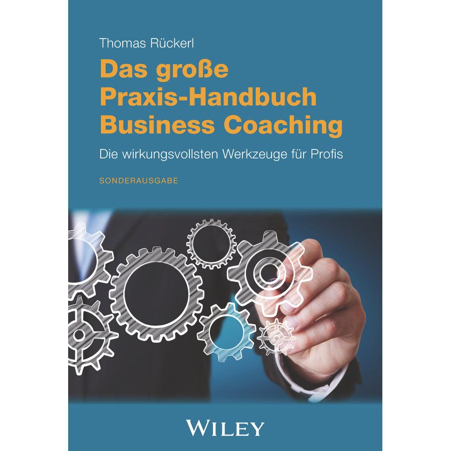 Das grosse Praxis-Handbuch Business Coaching: Die wirkungsvollsten Werkzeuge für Profis, Fachbücher von Thomas Rückerl