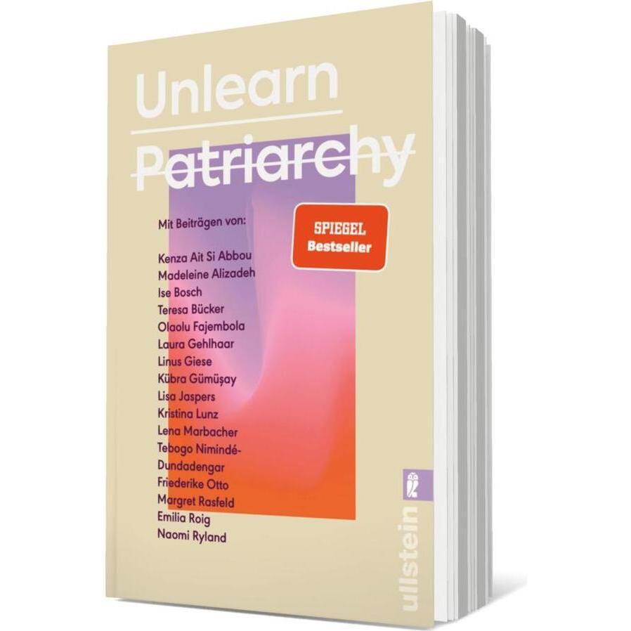 Unlearn Patriarchy, Fachbücher von Ise Bosch, Lena Marbacher, Linus Giese, Friederike Otto, Tebogo Nimindé-Dundadengar