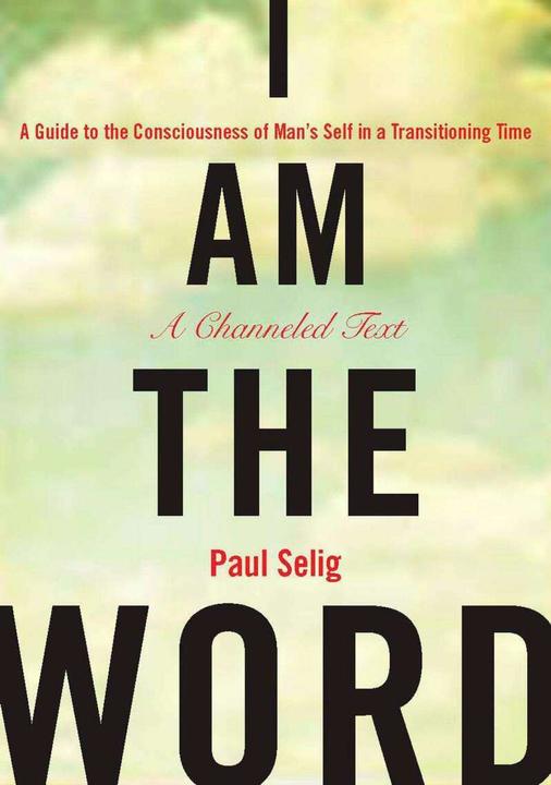Produktbild I Am the Word (Englisch, Paul Selig, 2010)