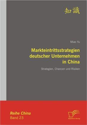 Produktbild Markteintrittsstrategien deutscher Unternehmen in China (Deutsch, Miao Yu, 2009)