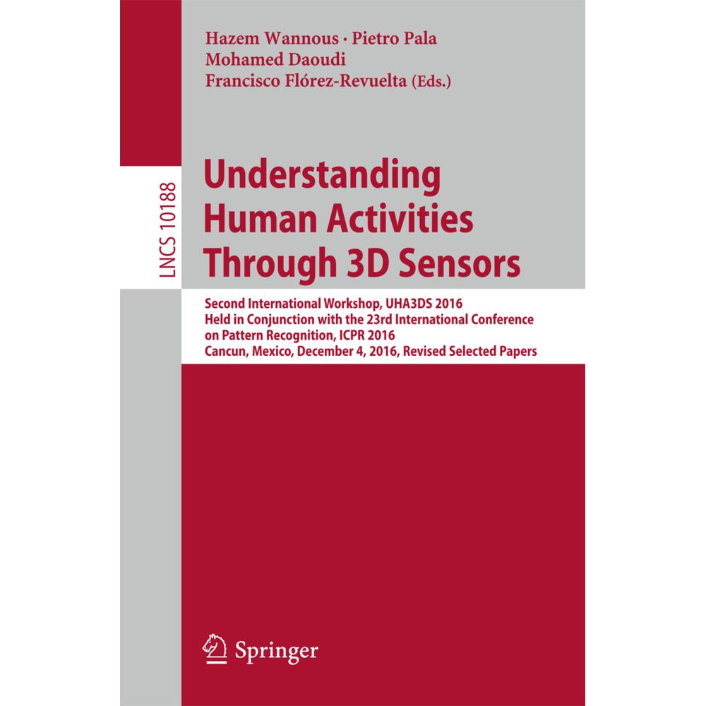 Understanding Human Activities Through 3D Sensors, Fachbücher von Pietro Pala, Mohamed Daoudi, Hazem Wannous, Francisco ...