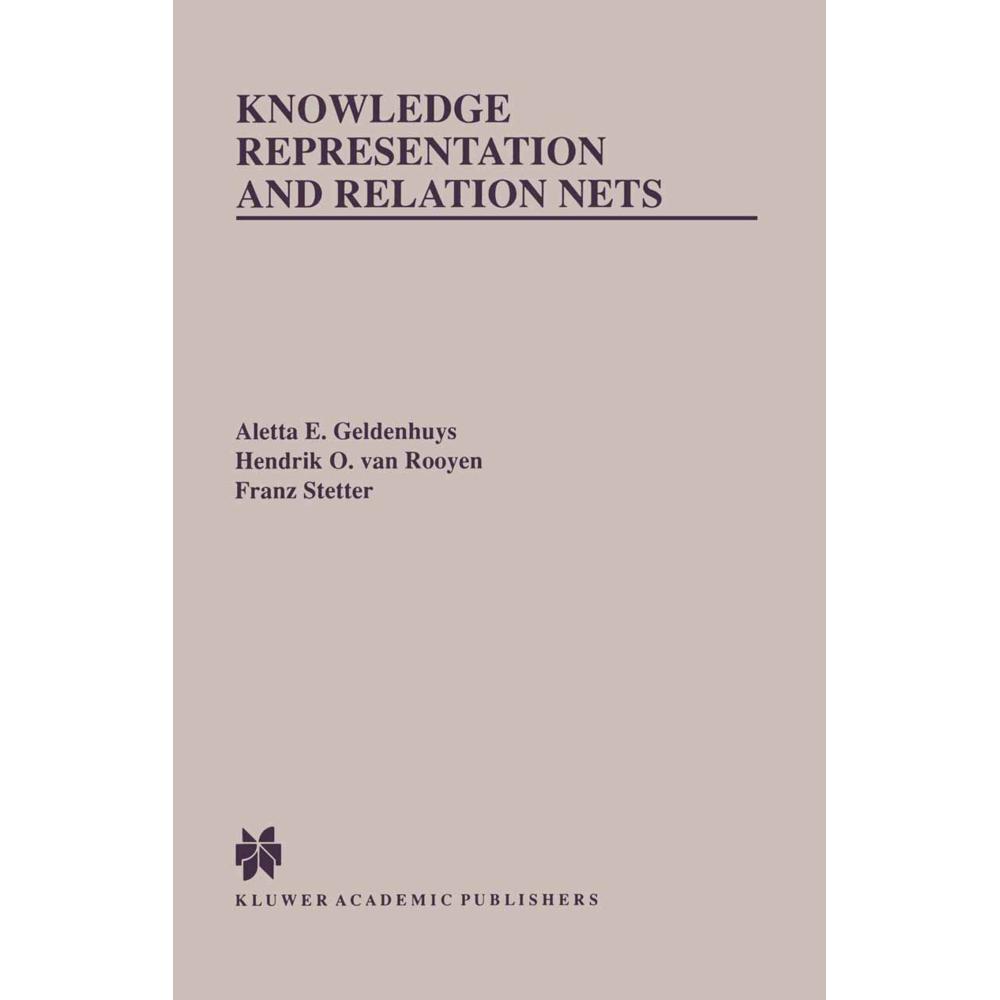 Knowledge Representation and Relation Nets, Fachbücher von Hendrik O. van Rooyen, Aletta E. Geldenhuys, Franz Stetter