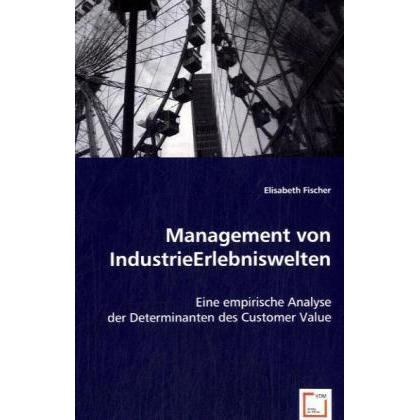 Management von IndustrieErlebniswelten, Fachbücher von Elisabeth Fischer