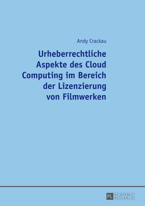 Produktbild Urheberrechtliche Aspekte des Cloud Computing im Bereich der Lizenzierung von Filmwerken (Deutsch, Andy Crackau, 2014)