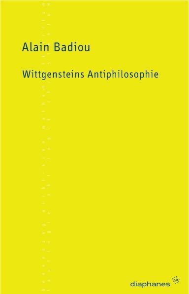 Produktbild Wittgensteins Antiphilosophie (Deutsch, Alain Badiou, 2008)