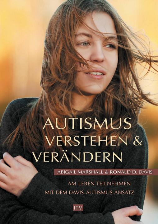 Produktbild Autismus verstehen & verändern (Deutsch, Abigail Marshall, Ronald D. Davis, 2013)