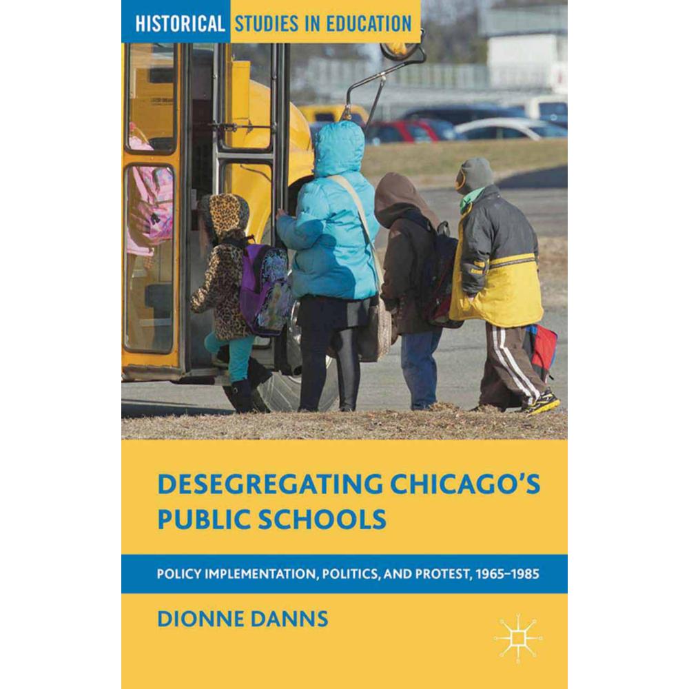 Desegregating Chicago's Public Schools, Fachbücher von Dionne Danns
