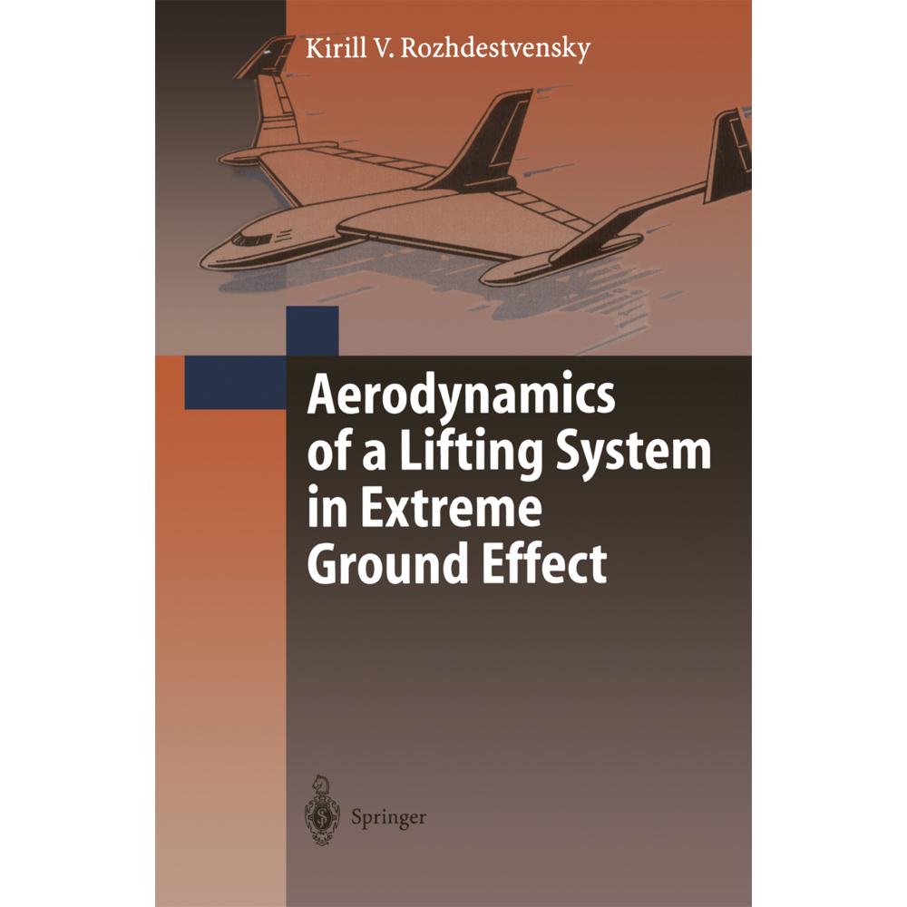 Aerodynamics of a Lifting System in Extreme Ground Effect, Fachbücher
