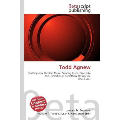 Todd Agnew, Fachbücher von Lambert M. Surhone, Mariam T. Tennoe, Susan F. Henssonow