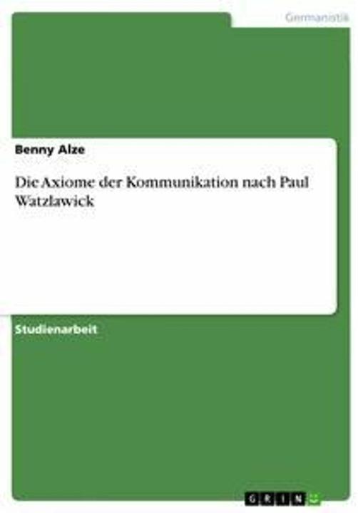 Produktbild Die Axiome der Kommunikation nach Paul Watzlawick (Deutsch, 2016)