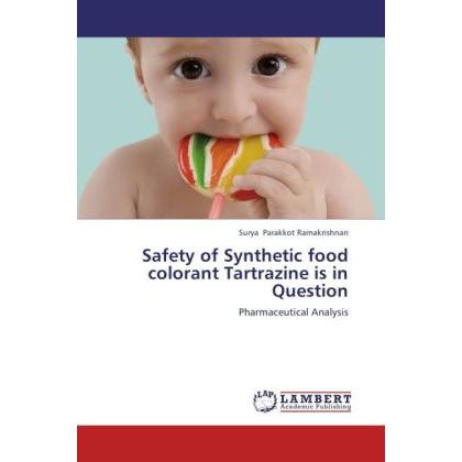 Safety of Synthetic food colorant Tartrazine is in Question, Fachbücher von Surya Parakkot Ramakrishnan