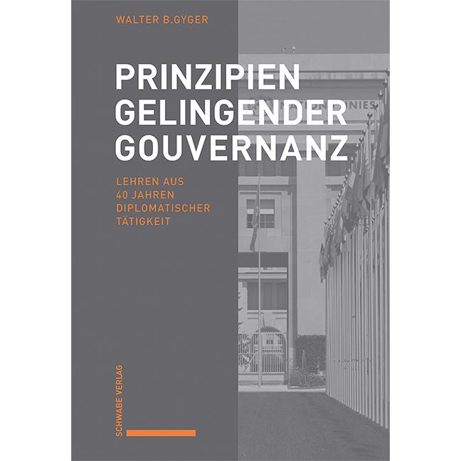 Prinzipien gelingender Gouvernanz, Fachbücher von Walter B. Gyger