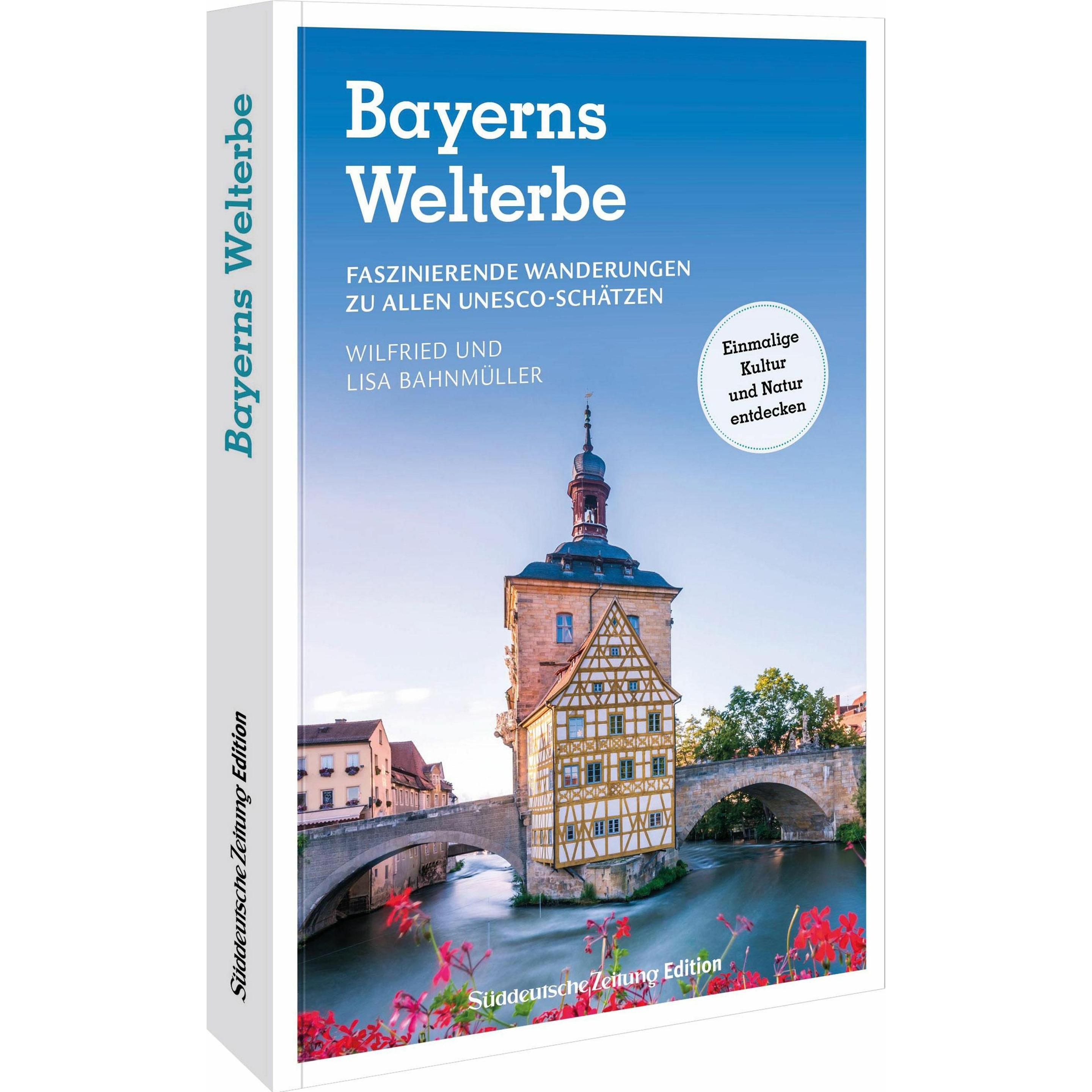 Bayerns Welterbe, Ratgeber von Wilfried und Lisa Bahnmüller