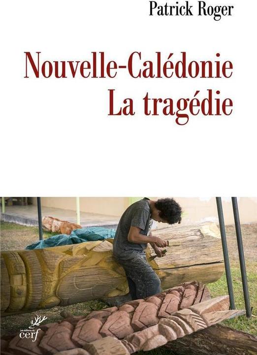 Image du produit Cerf-Dellier Nouvelle-Calédonie : la tragédie (Français, Roger Patrick, 2024)