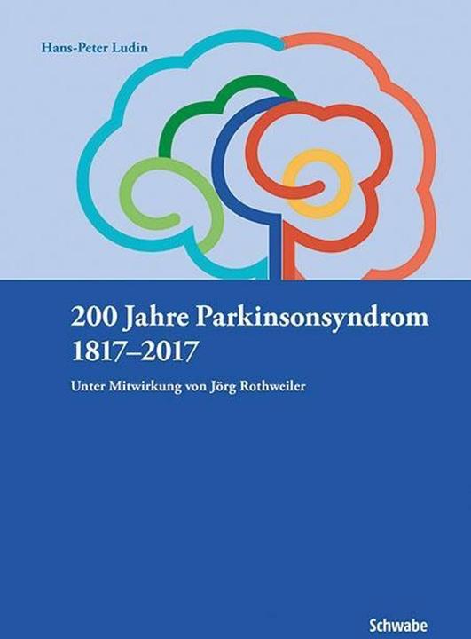 Produktbild 200 Jahre Parkinsonsyndrom (Deutsch, Hans-Peter Ludin, 2017)