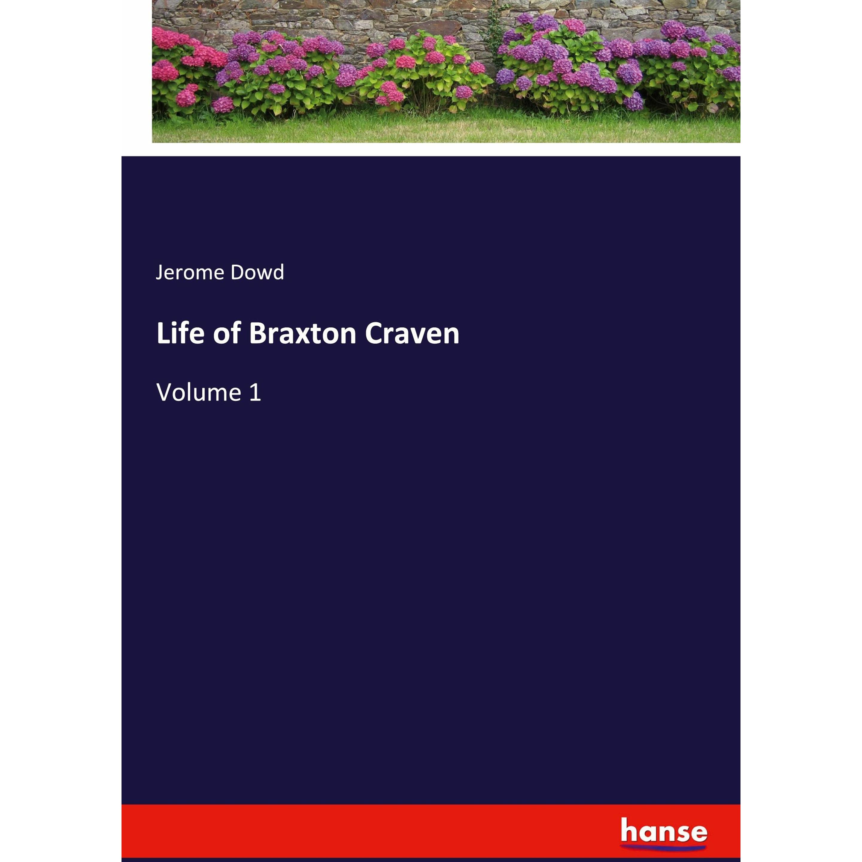 Life of Braxton Craven, Belletristik von Jerome Dowd