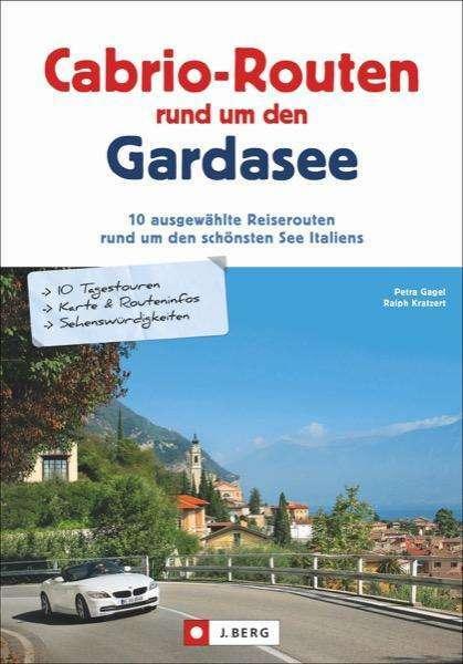 Produktbild Cabrio-Routen rund um den Gardasee (Deutsch, Petra Kratzert, 2017)