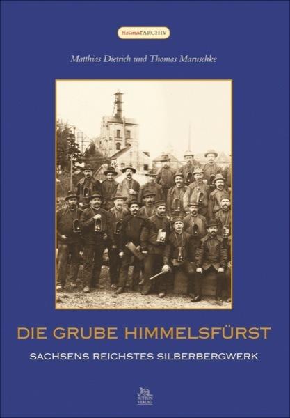 Produktbild Die Grube Himmelsfürst (Deutsch, Matthias Dietrich, Thomas Maruschke, 2017)