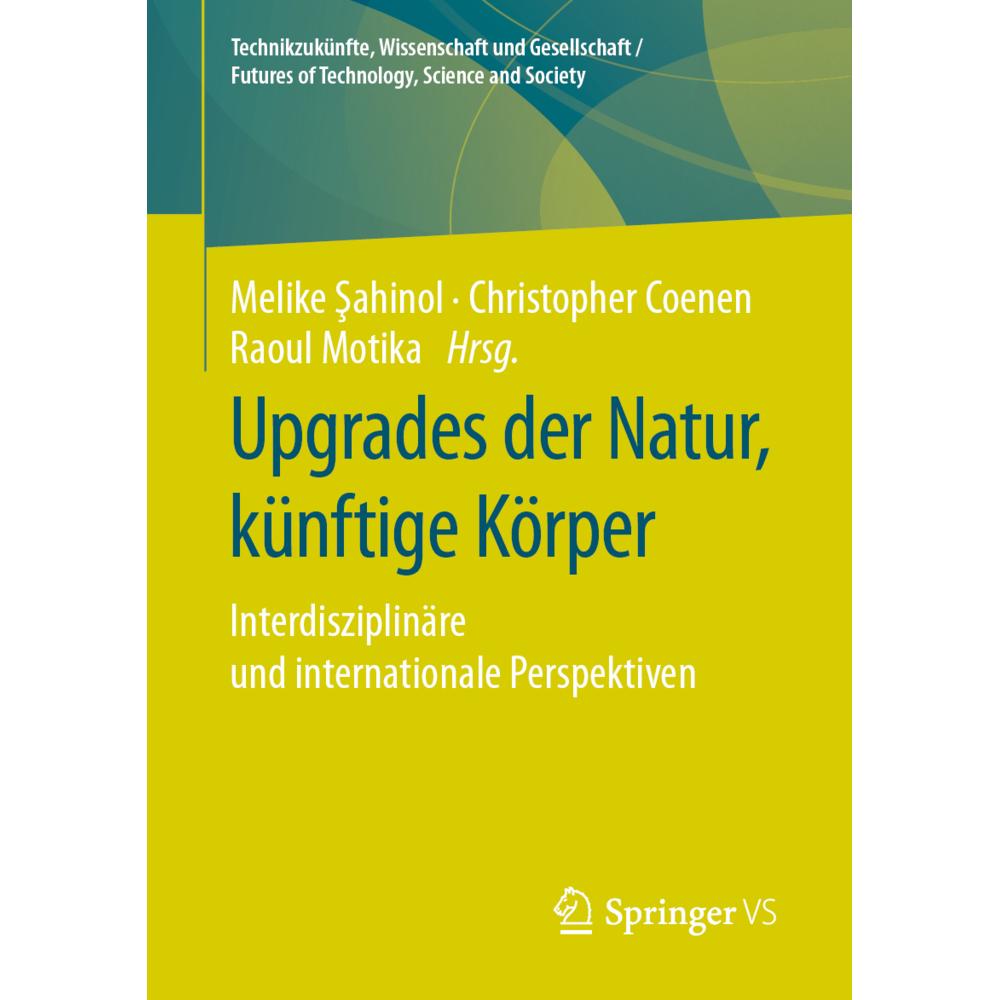 Upgrades der Natur, künftige Körper, Fachbücher von Melike Sahinol, Raoul Motika, Christopher Coenen
