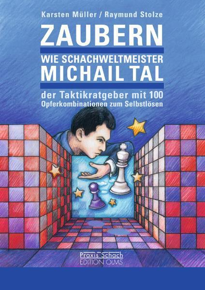 Produktbild Zaubern wie Schachweltmeister Michail Tal (Deutsch, Karsten Müller, 2010)