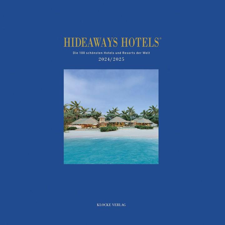 Produktbild Hideaways Hotels 2024/2025 (Deutsch, Englisch, Gabriele Isringhausen, Andrea Bala, Anna-Lena Eswein, Günter Standl, Ydo Sol, 2024)