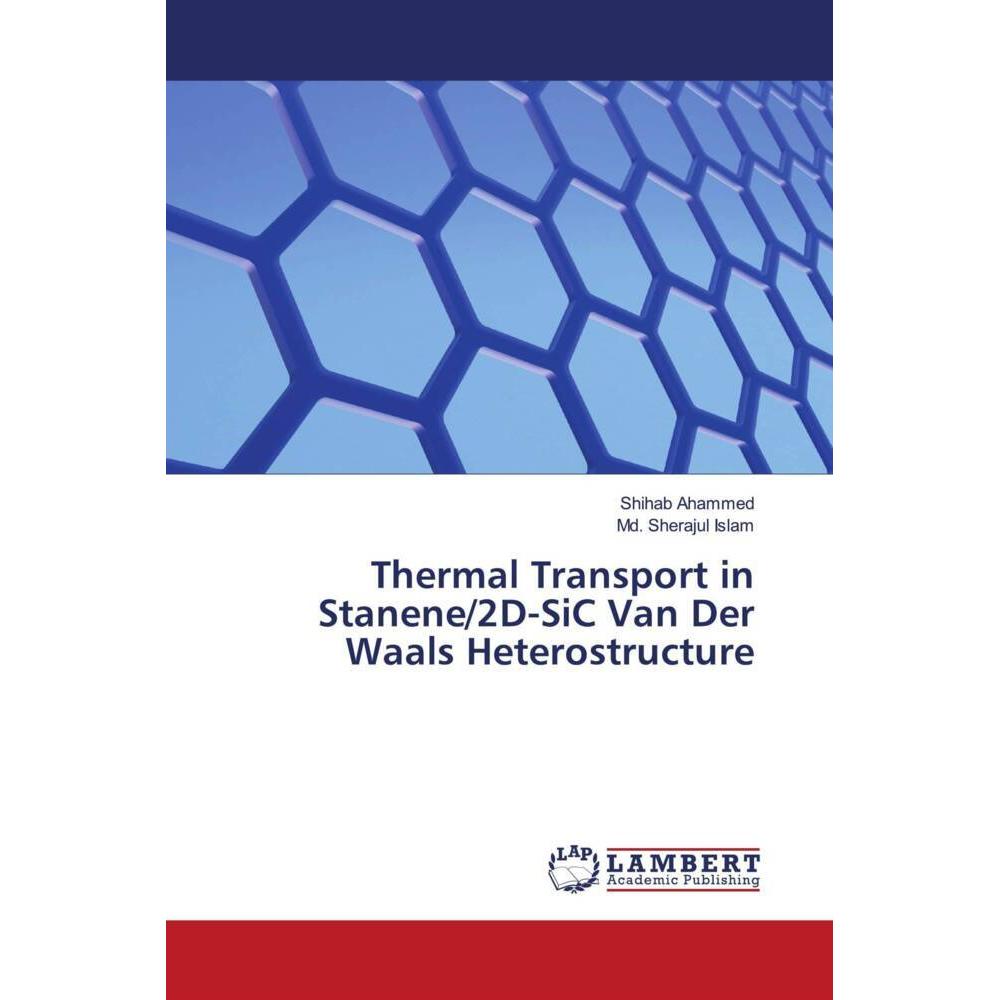 Thermal Transport in Stanene/2D-SiC Van Der Waals Heterostructure, Fachbücher von Shihab Ahammed, Sherajul Islam