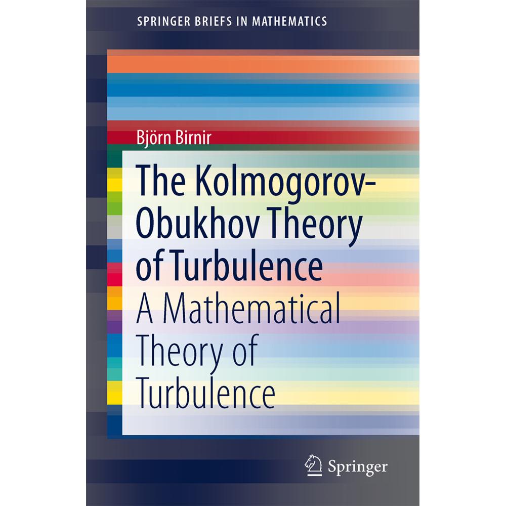 The Kolmogorov-Obukhov Theory of Turbulence, Fachbücher von Bjorn Birnir