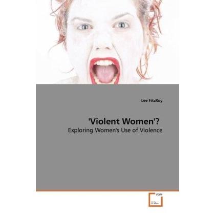 'Violent Women'?, Fachbücher von Lee FitzRoy