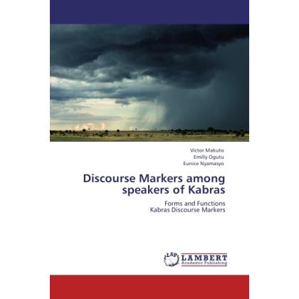 Discourse Markers among speakers of Kabras, Fachbücher von Victor Makuto, Emilly Ogutu, Eunice Nyamasyo