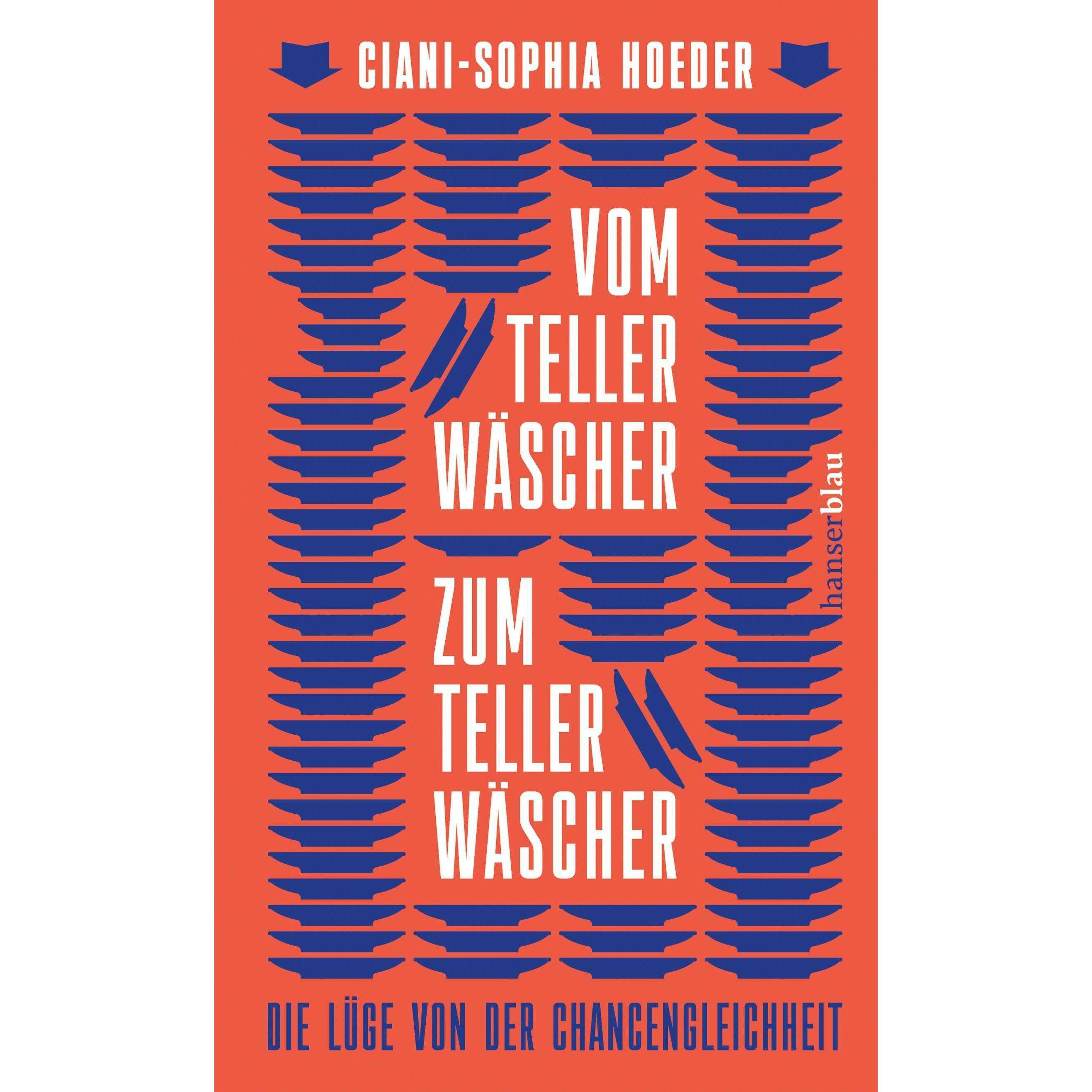 Vom Tellerwäscher zum Tellerwäscher, Sachbücher von Ciani-Sophia Hoeder