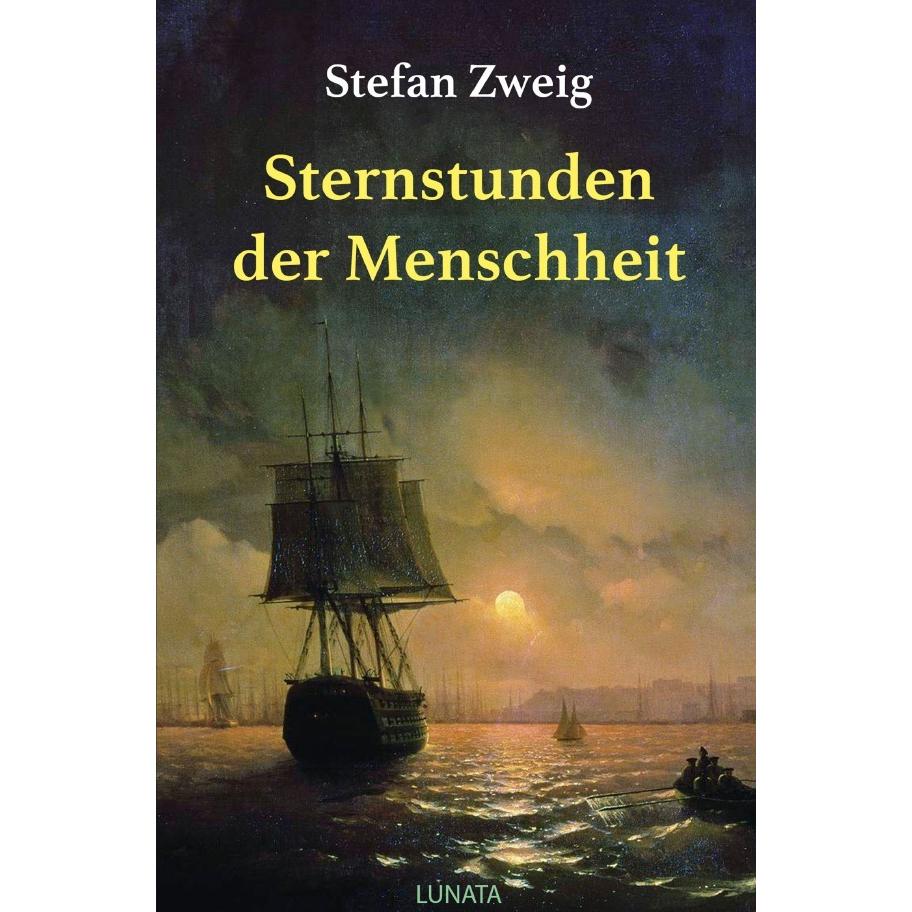 Sternstunden der Menschheit, Belletristik von Stefan Zweig