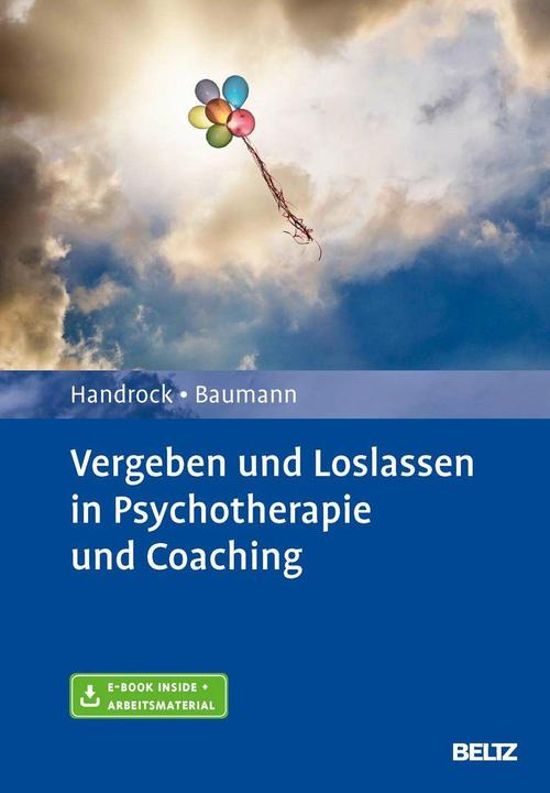 Produktbild Vergeben und Loslassen in Psychotherapie und Coaching (Deutsch, Anke Handrock, Maike Baumann, 2017)