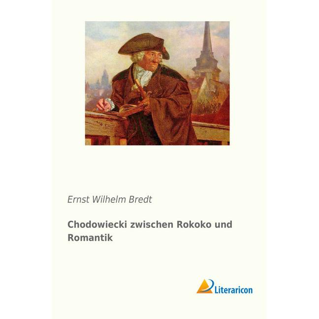 Chodowiecki zwischen Rokoko und Romantik, Sachbücher von Ernst Wilhelm Bredt