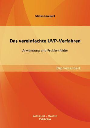 Produktbild Bachelor + Master Das vereinfachte UVP-Verfahren: Anwendung und Problemfelder (Stefan Lampert, 2013)