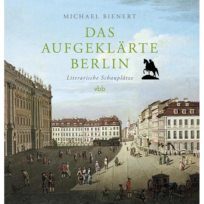 Das aufgeklärte Berlin, Fachbücher von Michael Bienert