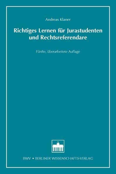 Produktbild Richtiges Lernen für Jurastudenten und Rechtsreferendare (Deutsch, Andreas Klaner, 2014)