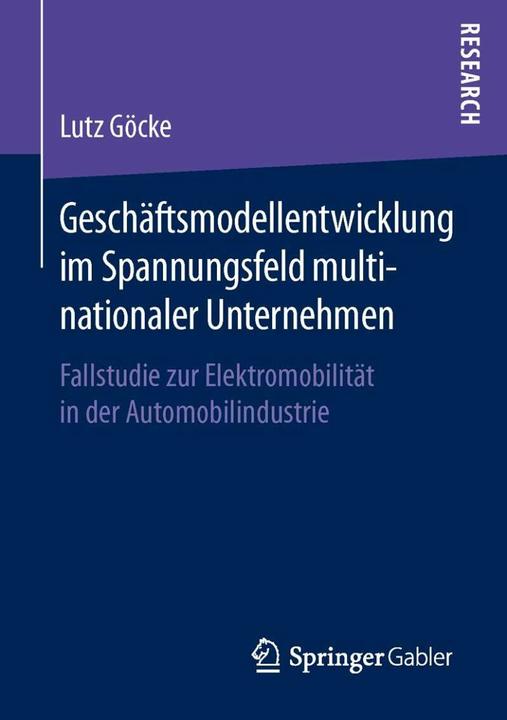 Produktbild Geschäftsmodellentwicklung im Spannungsfeld multinationaler Unternehmen (Deutsch, Lutz Göcke, 2016)