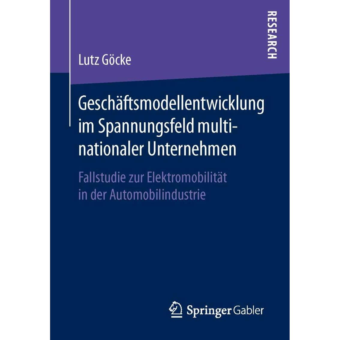 Geschäftsmodellentwicklung im Spannungsfeld multinationaler Unternehmen, Fachbücher von Lutz Göcke